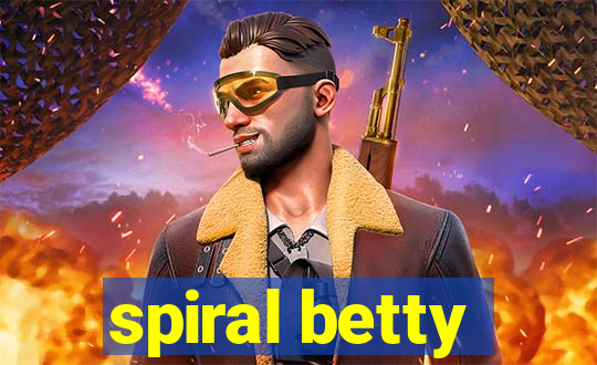 spiral betty